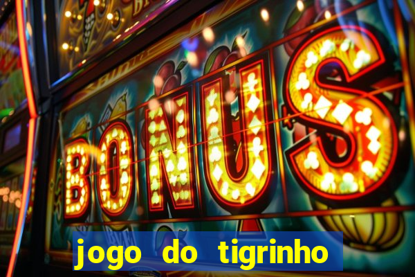 jogo do tigrinho da casa chinesa